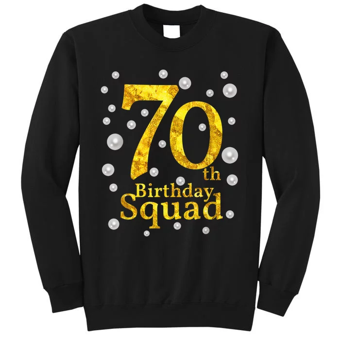 70th Birthday Squad Party Bday Gold Pearl Print Matching Tall Sweatshirt