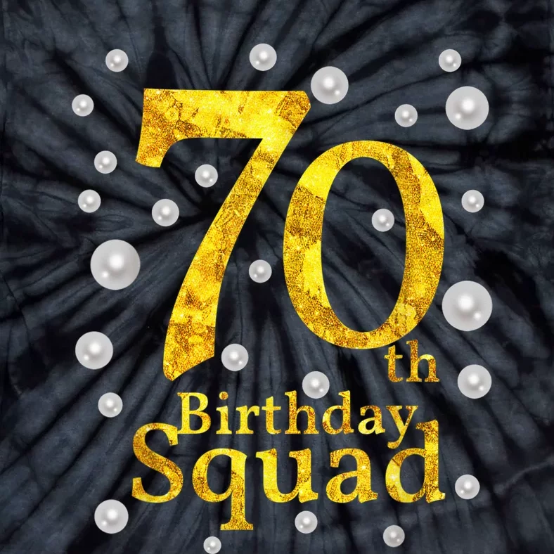 70th Birthday Squad Party Bday Gold Pearl Print Matching Tie-Dye T-Shirt