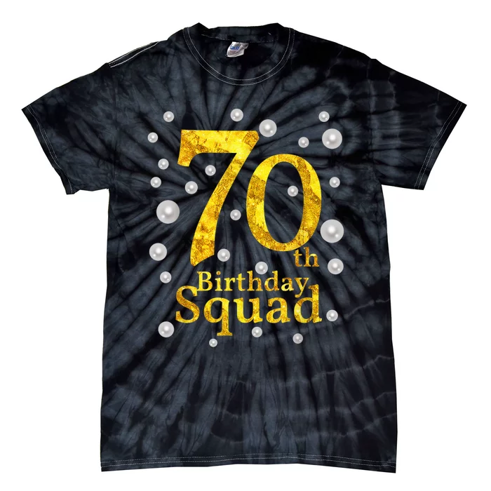 70th Birthday Squad Party Bday Gold Pearl Print Matching Tie-Dye T-Shirt