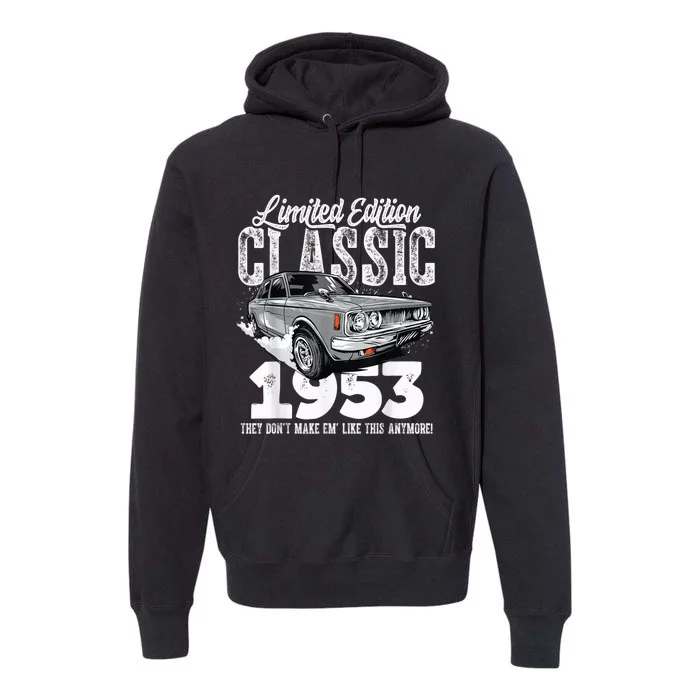 70th birthday Vintage Classic Car 1953 B-day 70 year old Premium Hoodie