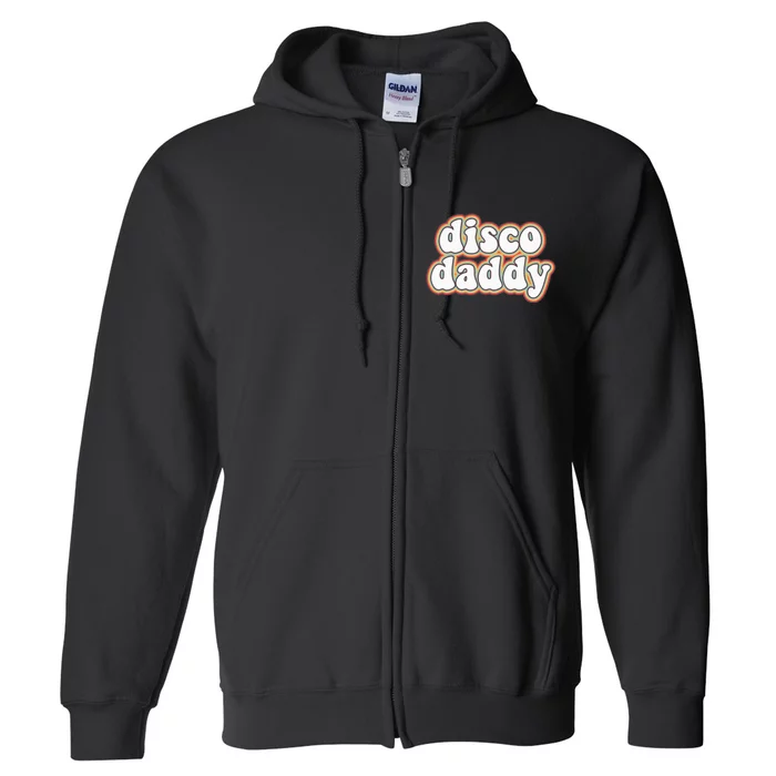 70s Disco Daddy 1970 Costumes Halloween Full Zip Hoodie