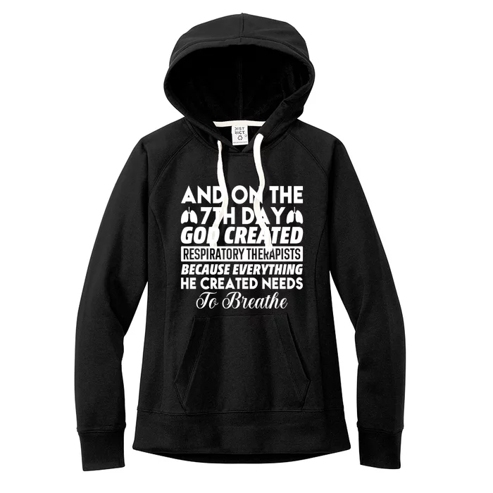 7th Day God Created Respiratory Therapists Gift Women's Fleece Hoodie