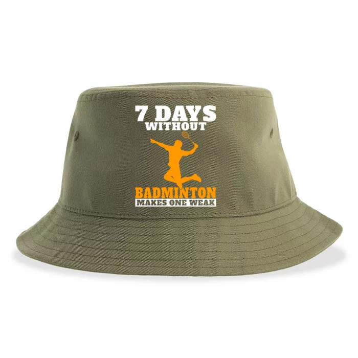 7 Days Without Badminton Makes One Weak Funny Badminton Gift Sustainable Bucket Hat