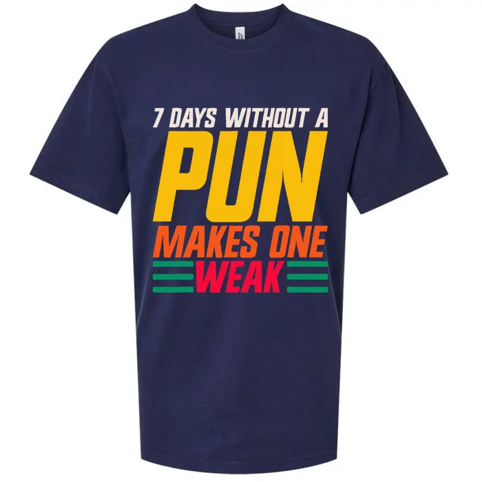 7 Days Without A Pun Makes One Weak Punthemed Jokester Sueded Cloud Jersey T-Shirt