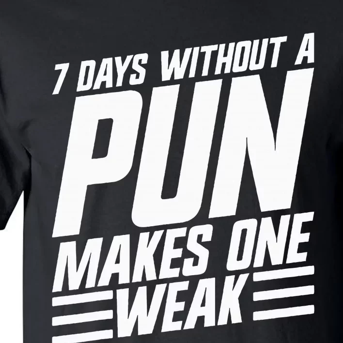 7 Days Without A Pun Makes One Weak Punthemed Jokester Tall T-Shirt