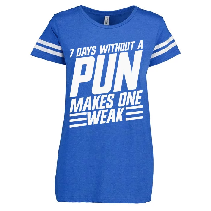 7 Days Without A Pun Makes One Weak Punthemed Jokester Enza Ladies Jersey Football T-Shirt