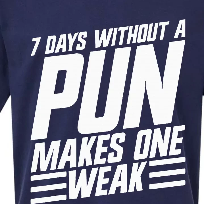 7 Days Without A Pun Makes One Weak Punthemed Jokester Sueded Cloud Jersey T-Shirt