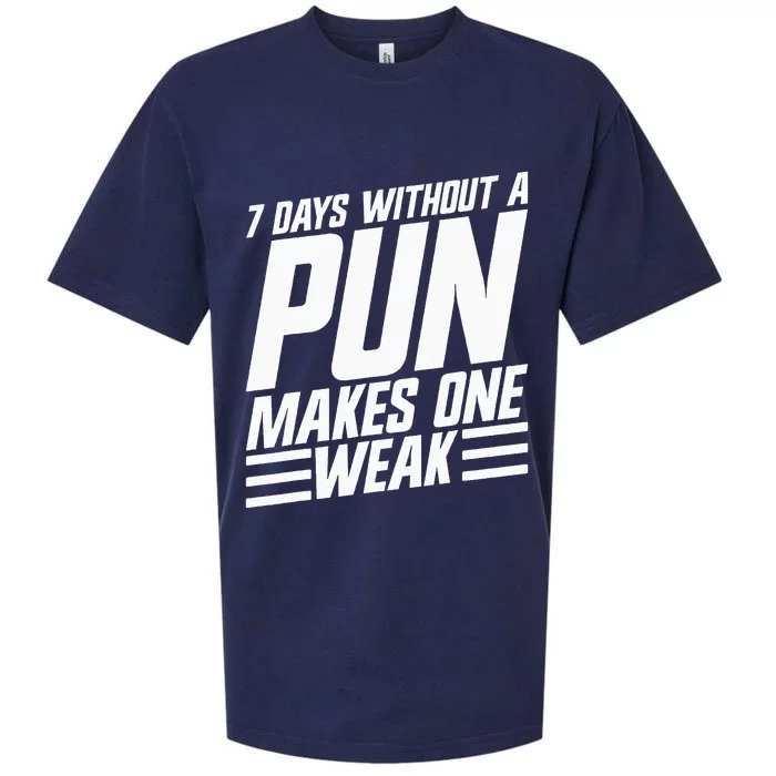 7 Days Without A Pun Makes One Weak Punthemed Jokester Sueded Cloud Jersey T-Shirt