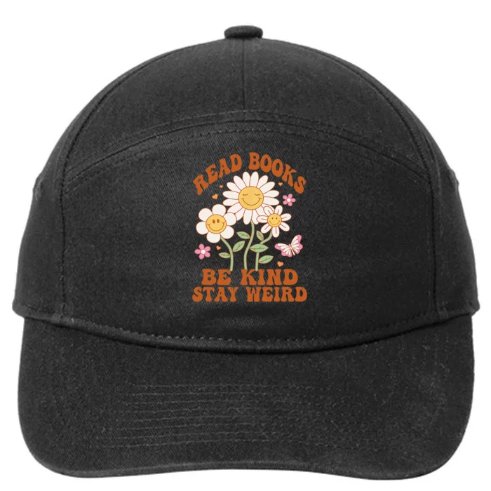 70s Flower Groovy And Funny Read Books Be Kind Stay Weird 7-Panel Snapback Hat