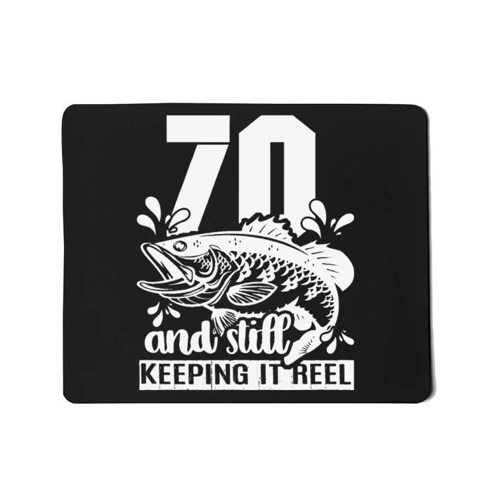 70th Fishing Gifts Birthday Fisherman Keeping It Reel Mousepad