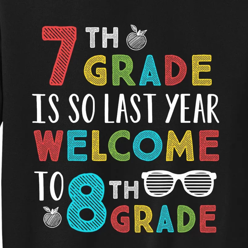 7th Grade Is So Last Year Welcome To 8th Grade Teachers Gift Sweatshirt