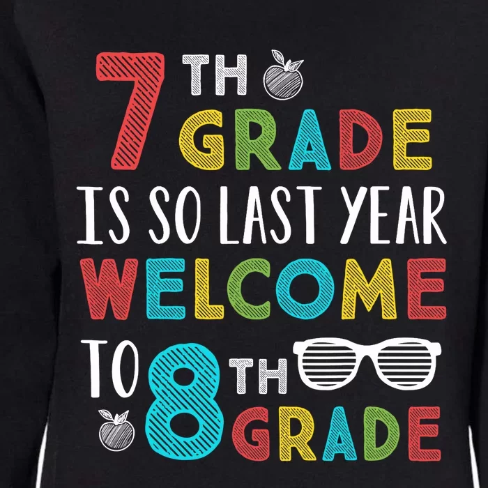 7th Grade Is So Last Year Welcome To 8th Grade Teachers Gift Womens California Wash Sweatshirt