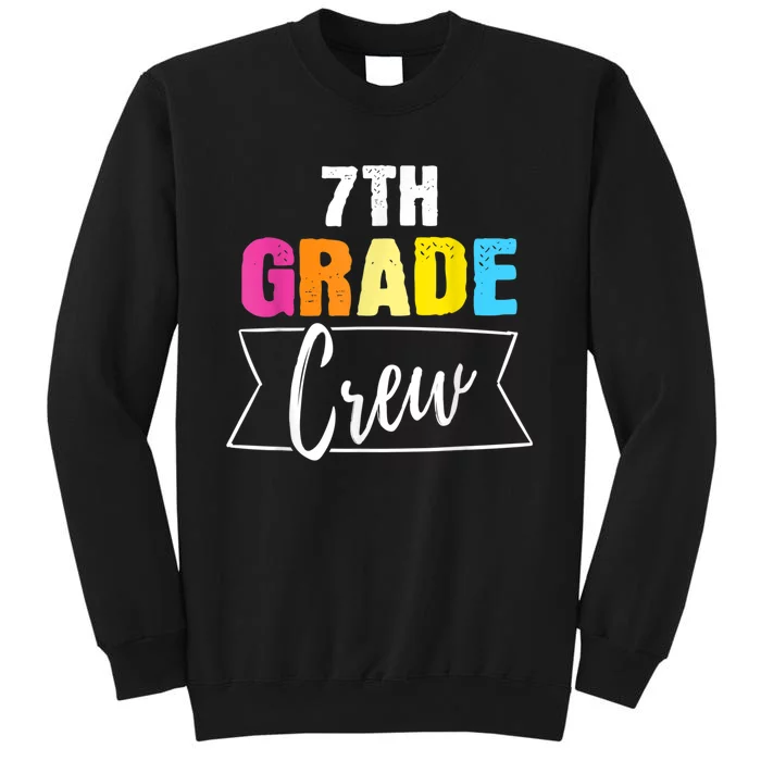 7th Grade Kindergarten Crew 1st Day Of School Teacher Gift Tall Sweatshirt