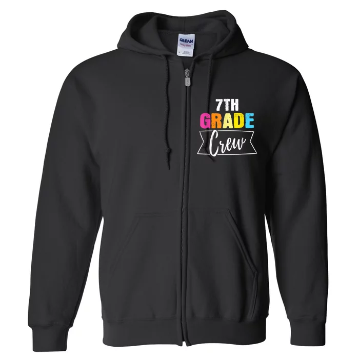 7th Grade Kindergarten Crew 1st Day Of School Teacher Gift Full Zip Hoodie