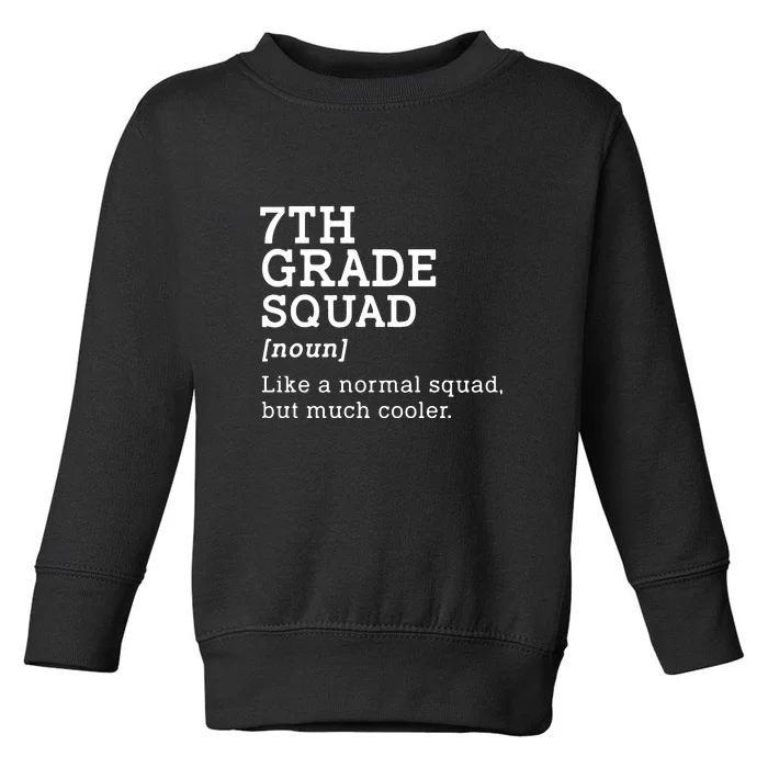 7th Grade Squad Back To School Gift Teacher Seventh Grade Team Gift Toddler Sweatshirt