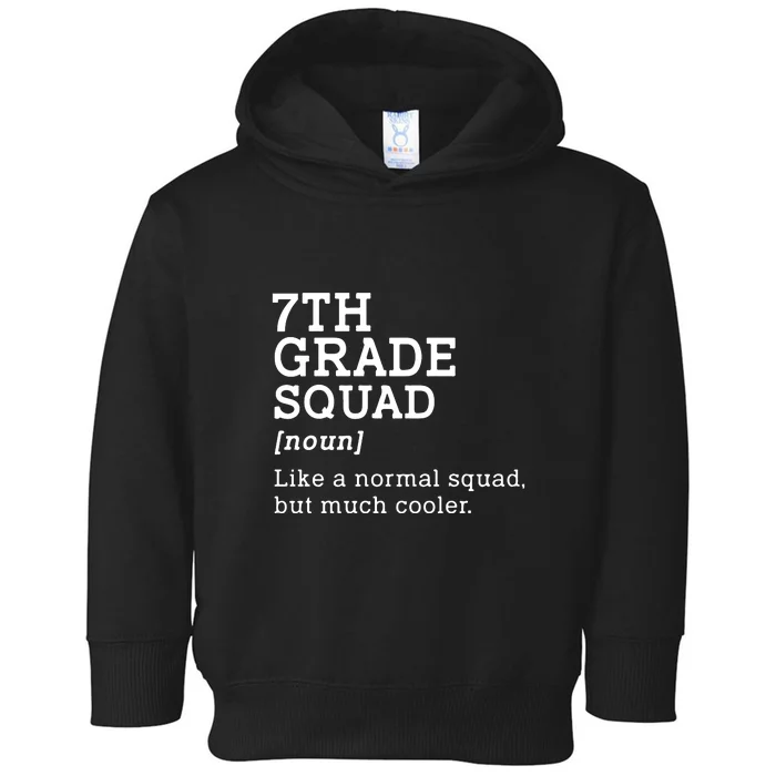 7th Grade Squad Back To School Gift Teacher Seventh Grade Team Gift Toddler Hoodie