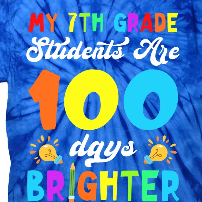 7th Grade Students Are 100 Days Brighter 100th Day Of School Gift Tie-Dye T-Shirt