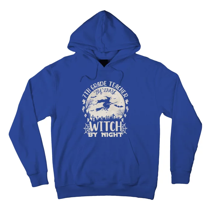 7Th Grade Teacher By Day Witch By Night Funny Halloween Gift Hoodie