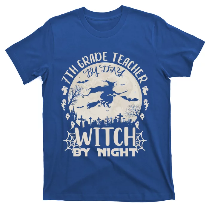 7Th Grade Teacher By Day Witch By Night Funny Halloween Gift T-Shirt