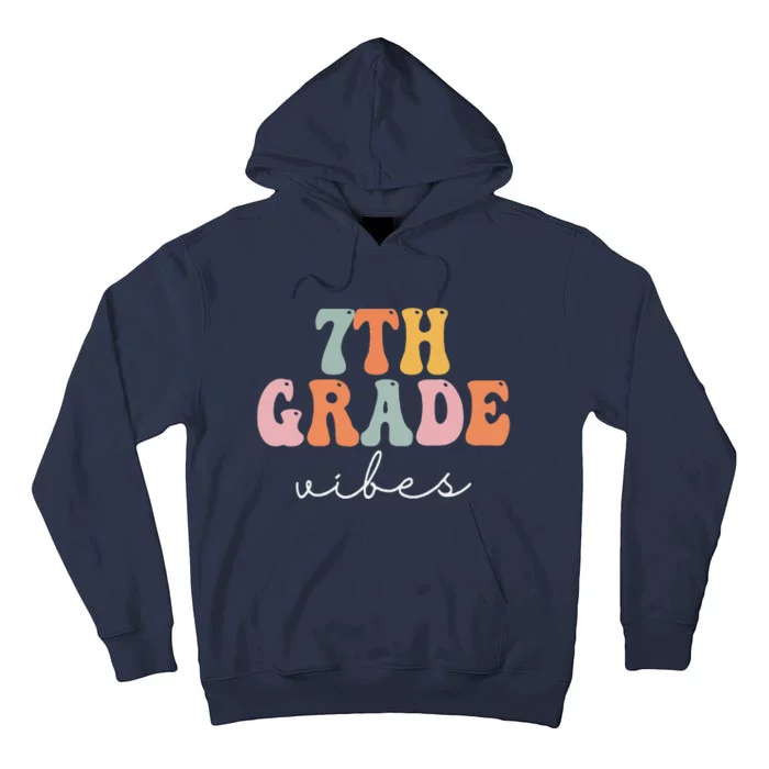 7th Grade Vibes Retro Groovy Funny Happy First Day Of School Tall Hoodie