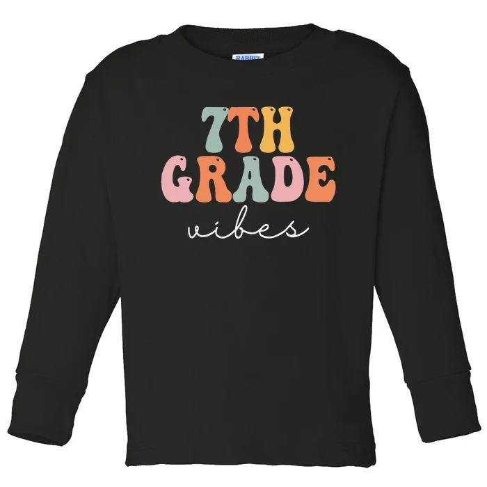 7th Grade Vibes Retro Groovy Happy First Day Of School Toddler Long Sleeve Shirt