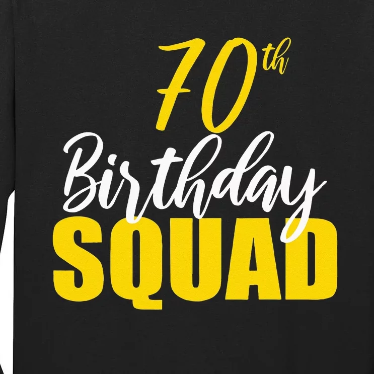 70th Happy Birthday Squad Party Bday Family Group Reunion Tall Long Sleeve T-Shirt