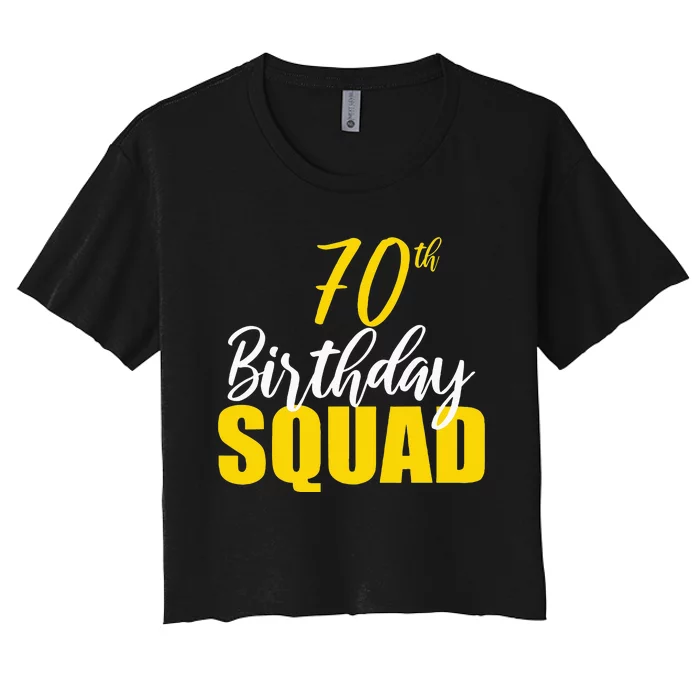 70th Happy Birthday Squad Party Bday Family Group Reunion Women's Crop Top Tee