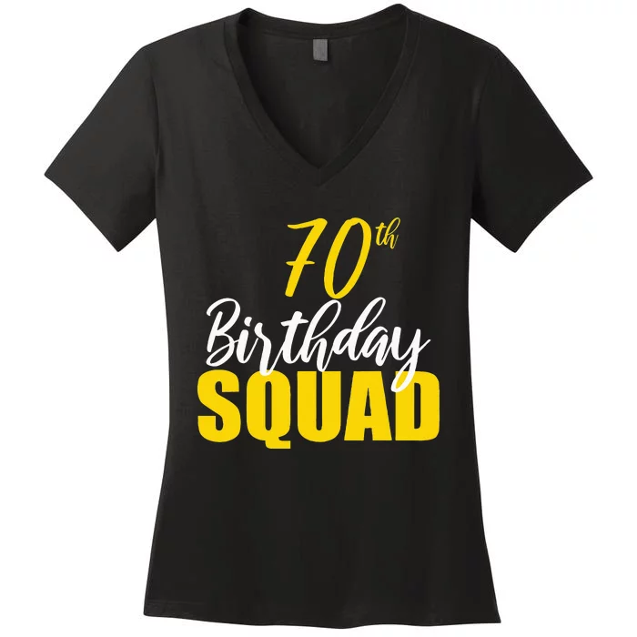 70th Happy Birthday Squad Party Bday Family Group Reunion Women's V-Neck T-Shirt