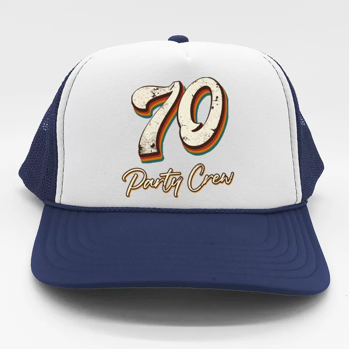 70 Party Crew 70th Birthday Trucker Hat