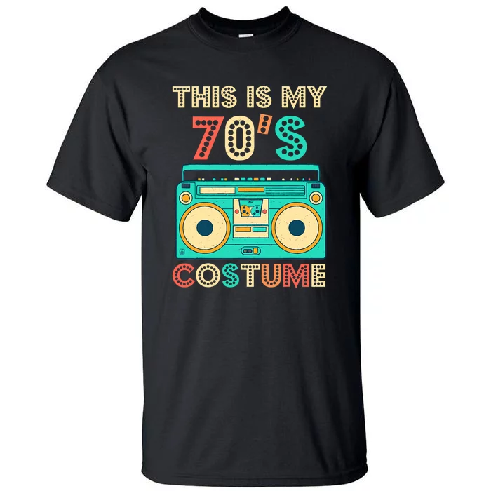 70s Party This Is My 70s Costume 1970s Retro Vintage Tall T-Shirt