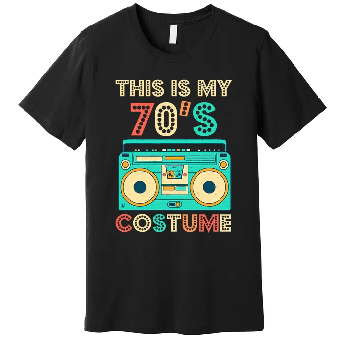 70s Party This Is My 70s Costume 1970s Retro Vintage Premium T-Shirt