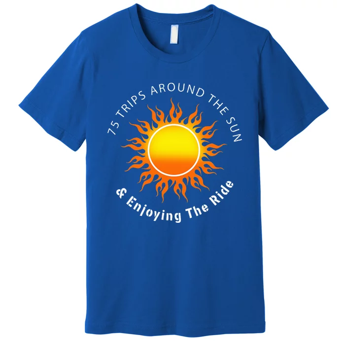 75 Trips Around The Sun 75th Birthday Premium T-Shirt