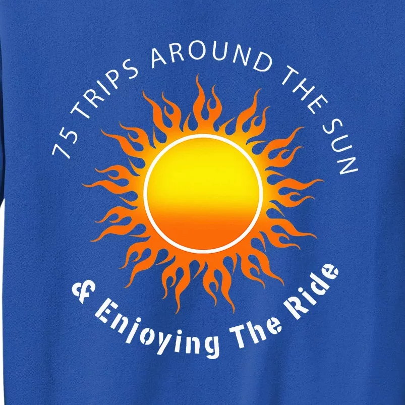 75 Trips Around The Sun 75th Birthday Tall Sweatshirt