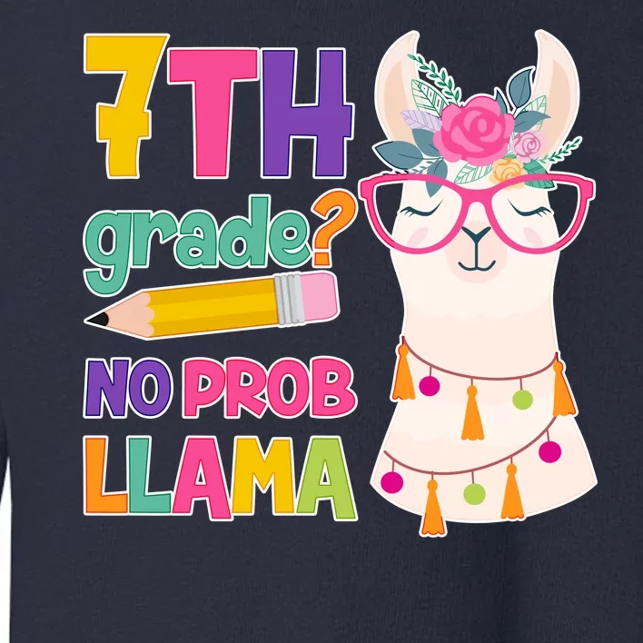 7th Grade? No Prob Llama Toddler Sweatshirt