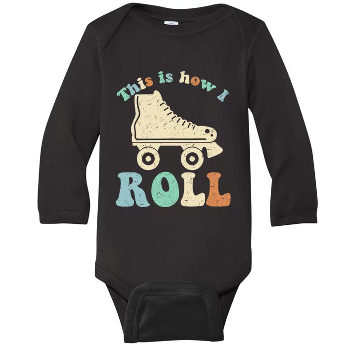 70's This Is How I Roll Vintage Retro Roller Skates Shirt Baby Long Sleeve Bodysuit