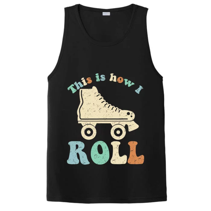 70's This Is How I Roll Vintage Retro Roller Skates Shirt Performance Tank