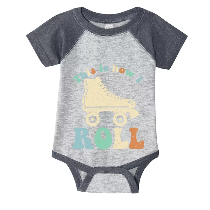 70's This Is How I Roll Vintage Retro Roller Skates Shirt Infant Baby Jersey Bodysuit