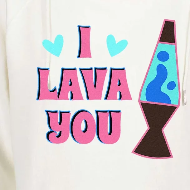 70's Valentine Lava Lamp Retro I Lava You Valentine's Day Womens Funnel Neck Pullover Hood