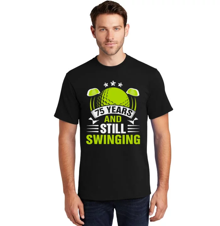 75 Years And Still Swinging 75th Birthday Golf Tall T-Shirt