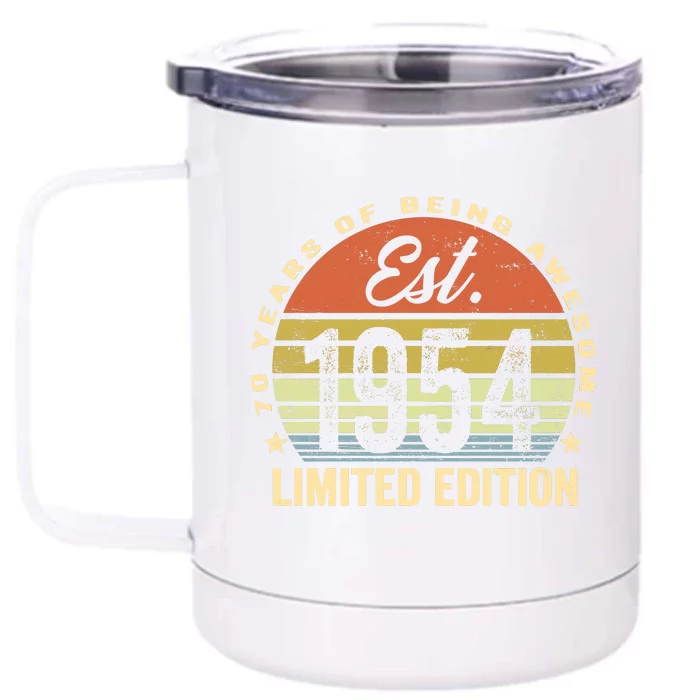 70 Years Of Being Awesome Est 1954 Limited Edition Front & Back 12oz Stainless Steel Tumbler Cup