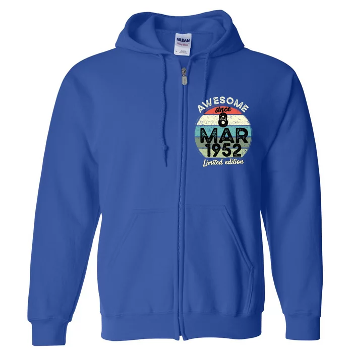 70 Year Old Birthday Gift 8 March 1952 70th Birthday Cute Gift Full Zip Hoodie