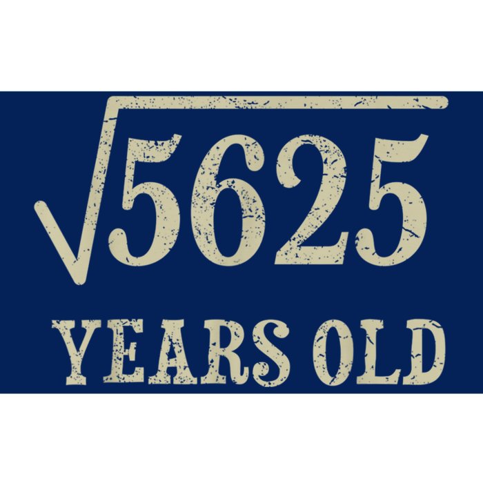 75 years old 75th Birthday Present Give Idea Square Root of 5625 Bumper Sticker