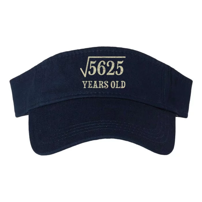 75 years old 75th Birthday Present Give Idea Square Root of 5625 Valucap Bio-Washed Visor