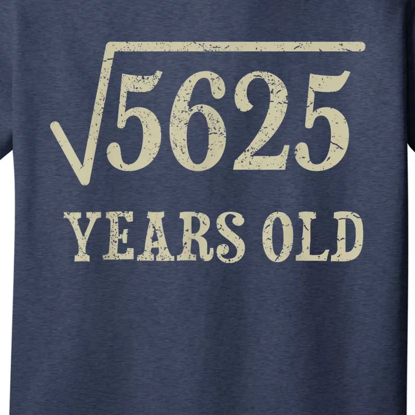 75 years old 75th Birthday Present Give Idea Square Root of 5625 T-Shirt