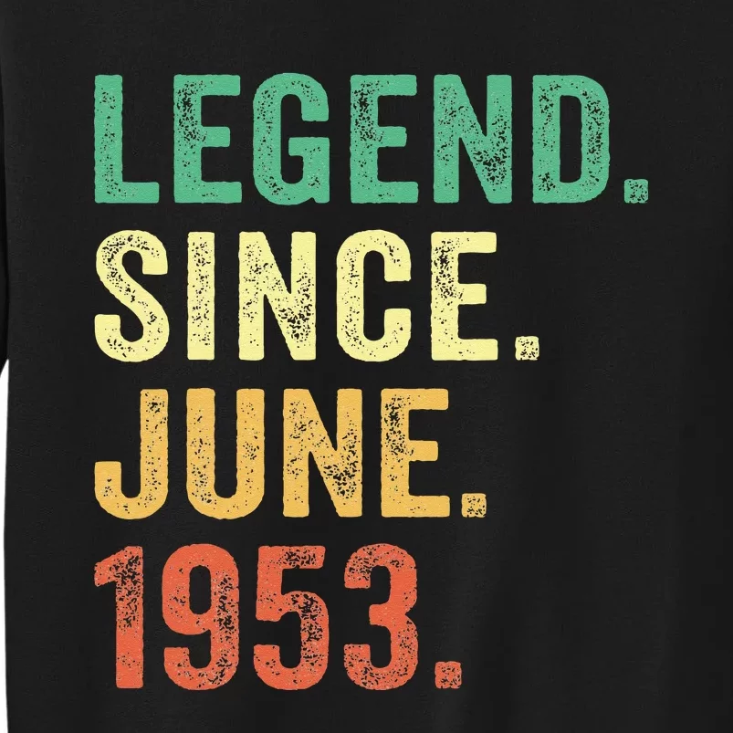 70 Years Old Gifts 70th Birthday Legend Since June 1953 Tall Sweatshirt