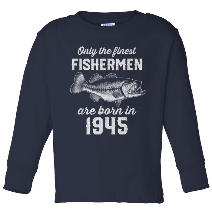 78 Year Old Fisherman: Fishing 1945 78th Birthday Present Toddler Long Sleeve Shirt