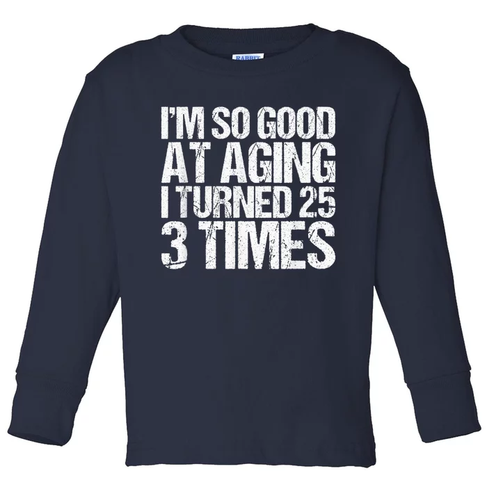 75 Years Old 1945 B Day Gift Funny 75th Birthday Present Toddler Long Sleeve Shirt