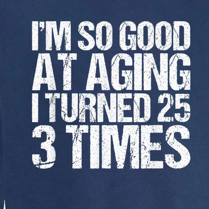 75 Years Old 1945 B Day Gift Funny 75th Birthday Present Garment-Dyed Sweatshirt