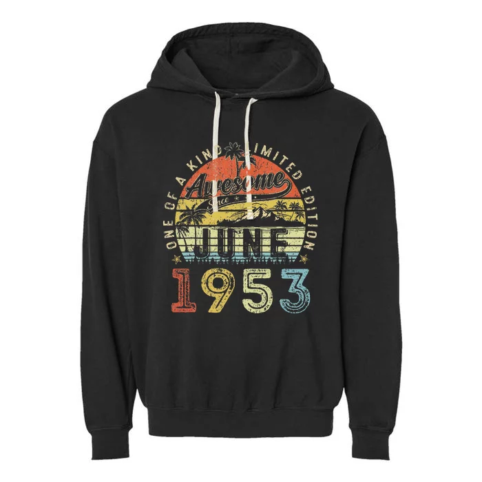 70 Year Old Awesome Since June 1953 70th Birthday Garment-Dyed Fleece Hoodie