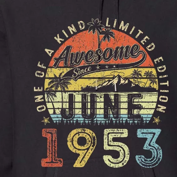 70 Year Old Awesome Since June 1953 70th Birthday Premium Hoodie